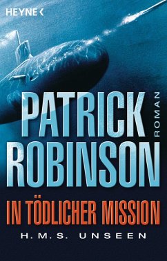 In tödlicher Mission H.M.S. Unseen / U-Boot Bd.3 (eBook, ePUB) - Robinson, Patrick