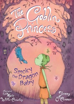 The Goblin Princess: Smokey Dragon Baby - O'Connor, Jenny