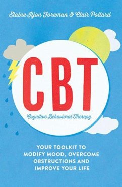 Cognitive Behavioural Therapy (CBT) - Pollard, Clair; Iljon Foreman, Elaine