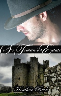 Sir Tristan's Estate (Legends Unleashed, #1) (eBook, ePUB) - Beck, Heather