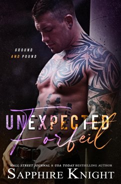 Cover Unexpected Forfeit (A Ground and Pound Novel, #1) (eBook, ePUB)
