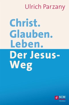 Christ. Glauben. Leben. (eBook, ePUB) - Parzany, Ulrich