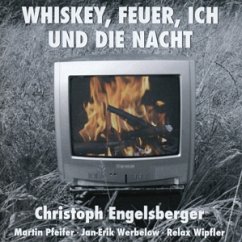 Cover Whiskey,Feuer,ich und die Nacht