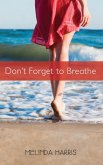 Don't Forget to Breathe (eBook, ePUB)
