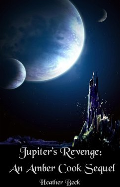 Jupiter's Revenge: An Amber Cook Sequel (The Horror Diaries, #18) (eBook, ePUB) - Beck, Heather