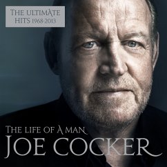 The Life Of A Man - The Ultimate Hits 1968 - 2013 - Cocker,Joe