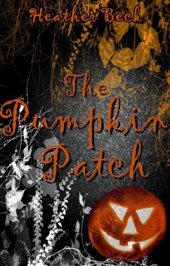 The Pumpkin Patch (The Horror Diaries, #14) (eBook, ePUB) - Beck, Heather