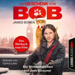 Ein Geschenk von Bob / Bob, der Streuner Bd.3 (MP3-Download) - Bowen, James