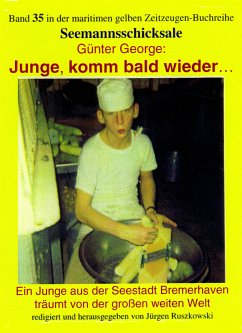 Junge, komm bald wieder… – Ein Junge aus der Seestadt Bremerhaven träumt von der großen weiten Welt (eBook, ePUB) - George, Günter