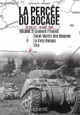 La Percée Du Bocage: Volume 2 - 30 Juillet - 16 Août 1944