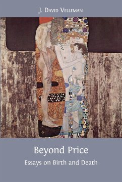 Beyond Price: Essays on Birth and Death - Velleman, J. David