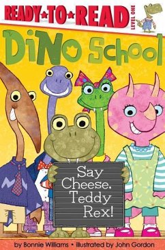 Say Cheese, Teddy Rex!: Ready-To-Read Level 1 - Williams, Bonnie