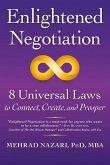 Enlightened Negotiation(tm): 8 Universal Laws to Connect, Create, and Prosper