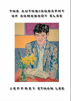 The Autobiography of Somebody Else - Lee, Jeffrey Ethan