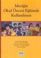 Müzigin Okul Öncesi Egitimde Kullanilmasi - Ömeroglu, Esra; Ersoy, Özlem; Tezel sahin, Fatma; Kandir, Adalet; Turla, Ayse