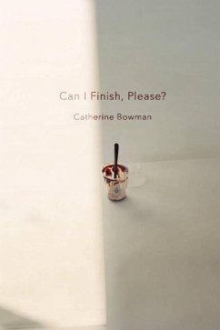 Can I Finish, Please? - Bowman, Catherine