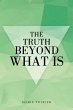 The Truth beyond What Is - Bild 1