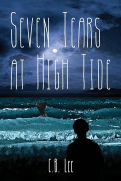 Seven Tears at High Tide - Lee, C. B.