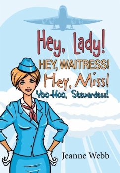 Hey, Lady! Hey, Waitress! Hey, Miss! - Webb, Jeanne