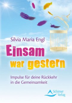 Einsam war gestern - Engl, Silvia M.