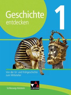 Geschichte entdecken 1 Lehrbuch Schleswig-Holstein - Benzinger, Markus;Bernsen, Daniel;Brauch, Nicola;Schulte, Rolf;Stello, Benjamin
