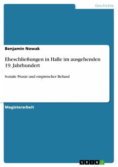 Eheschließungen in Halle im ausgehenden 19. Jahrhundert (eBook, ePUB) - Nowak, Benjamin