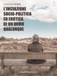 L'Iniziazione Socio-Politica ed Erotica di un Uomo Qualunque (fixed-layout eBook, ePUB) - Colonna, Gioacchino