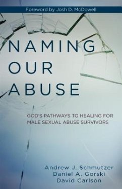 Naming Our Abuse - Schmutzer, Andrew; Gorski, Daniel; Carlson, David