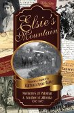 Elsie's Mountain: Memories of Palomar& Southern California 1897-1987