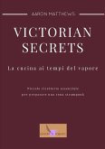 Victorian secrets - La cucina ai tempi del vapore