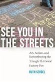 See You in the Streets: Art, Action, and Remembering the Triangle Shirtwaist Factory Fire