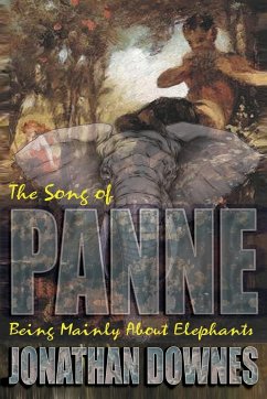 The Song of Panne (Being Mainly about Elephants) - Downes, Jonathan