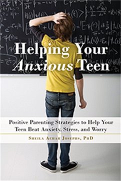 Helping Your Anxious Teen - Achar Josephs, Sheila