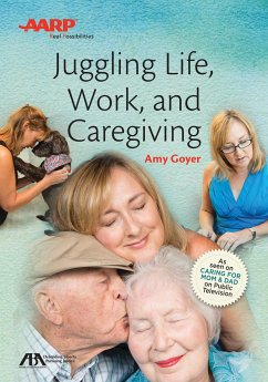 Aba/AARP Juggling Life, Work, and Caregiving - Goyer, Amy