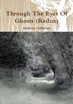 Through The Eyes Of Ghosts (Redux) - Gallacher, Anthony