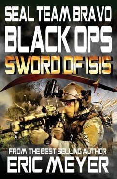 Seal Team Bravo: Black Ops - Sword of Isis - Meyer, Eric