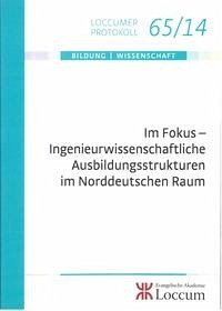 Im Fokus - Ingenieurwissenschaftliche Ausbildungsstrukturen im Norddeutschen Raum - Schaede, Stephan