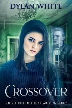 Crossover (The Apparition Series, #3) (eBook, ePUB) - White, Dylan