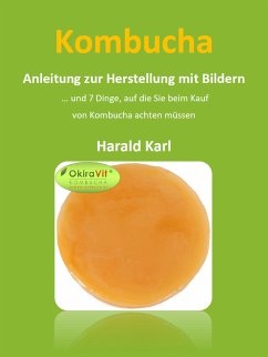 Kombucha - Anleitung zur Herstellung mit Bildern (eBook, ePUB) - Karl, Harald