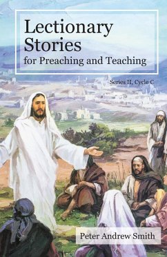 Lectionary Stories For Preaching And Teaching - Smith, Peter Andrew