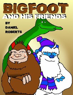 Bigfoot and His Friends - Roberts, Daniel