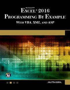 Microsoft Excel 2016 Programming by Example with Vba, XML, and ASP - Korol, Julitta
