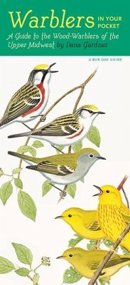 Warblers in Your Pocket: A Guide to Wood-Warblers of the Upper Midwest - Gardner, Dana