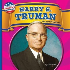Harry S. Truman: The 33rd President - Blake, Kevin
