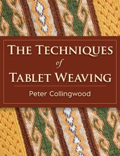 The Techniques of Tablet Weaving - Collingwood, Peter