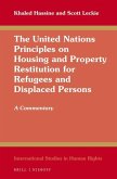 The United Nations Principles on Housing and Property Restitution for Refugees and Displaced Persons: A Commentary