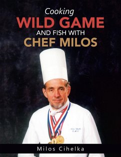 Cooking Wild Game and Fish with Chef Milos - Cihelka, Milos