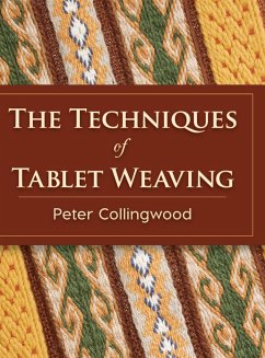 The Techniques of Tablet Weaving - Collingwood, Peter