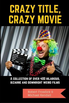 Crazy Title, Crazy Movie - Kendall, Michael; Frosdick, Robert