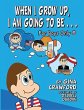When I Grow Up, I Am Going To Be. . .... - Bild 1